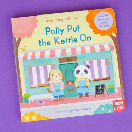 Sing Along with Me! Polly Put the Kettle On