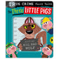 True Crime Fairy Tales the Three Little Pigs