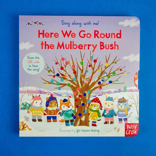 Sing Along with Me! Here We Go Round the Mulberry Bush